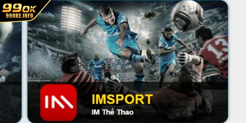 Trải nghiệm sảnh chơi IM Sports đầy cuốn hút